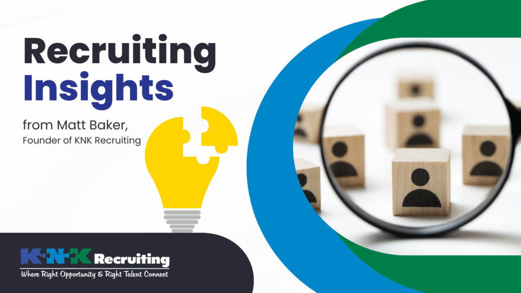 Recruiting Insights | KNK Recruiting